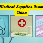 Navigating the World of Medical Supplies from China: A Comprehensive Guide