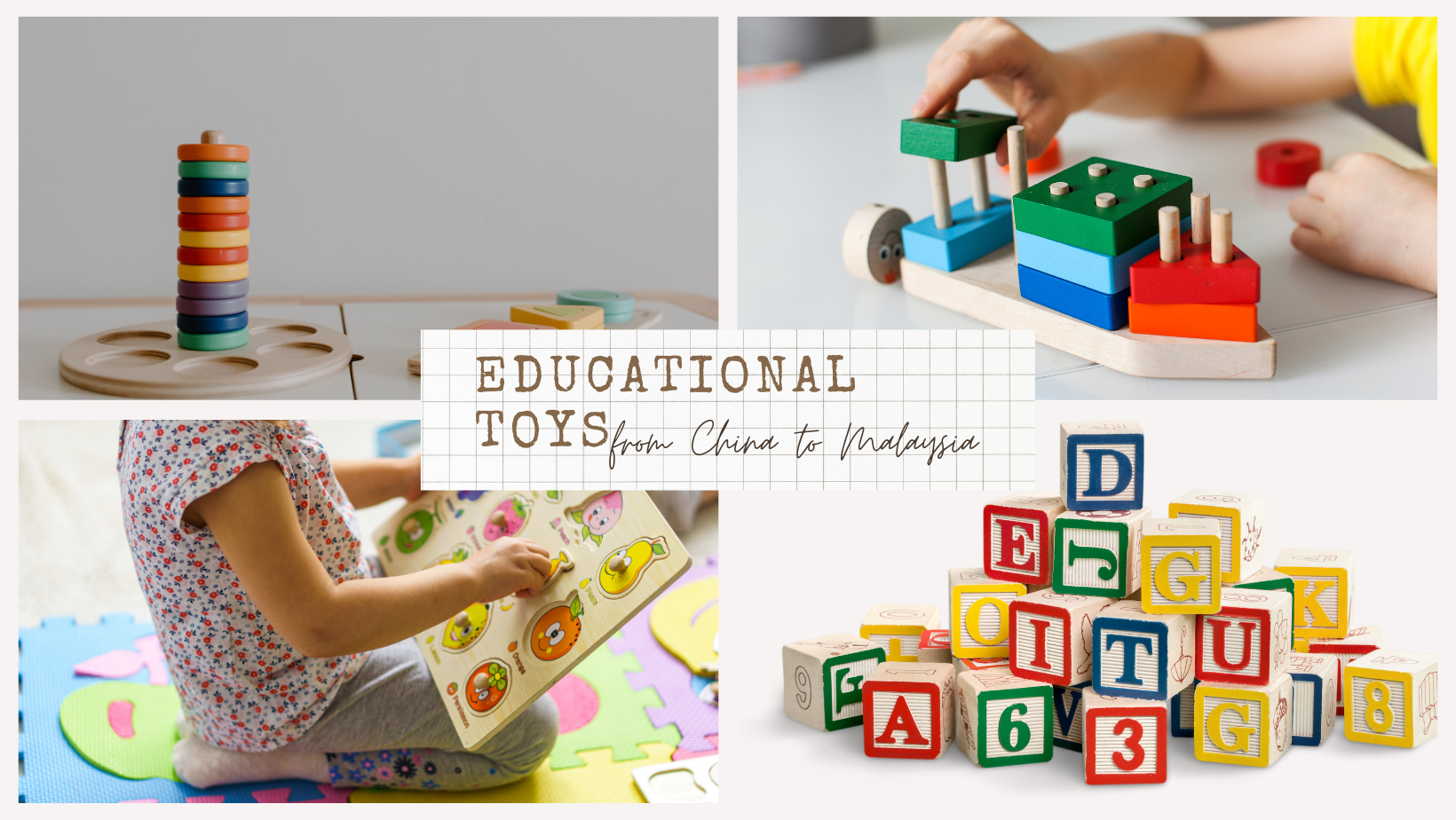 Importing Educational Toys from China to Malaysia