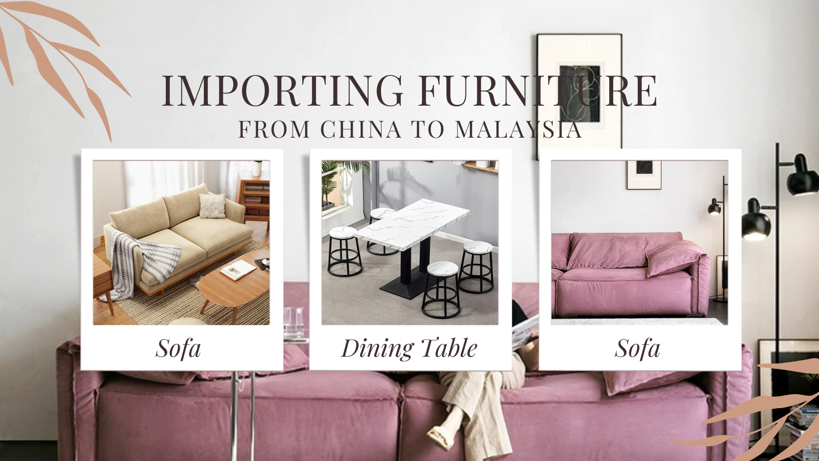 Import Furniture from China to Malaysia