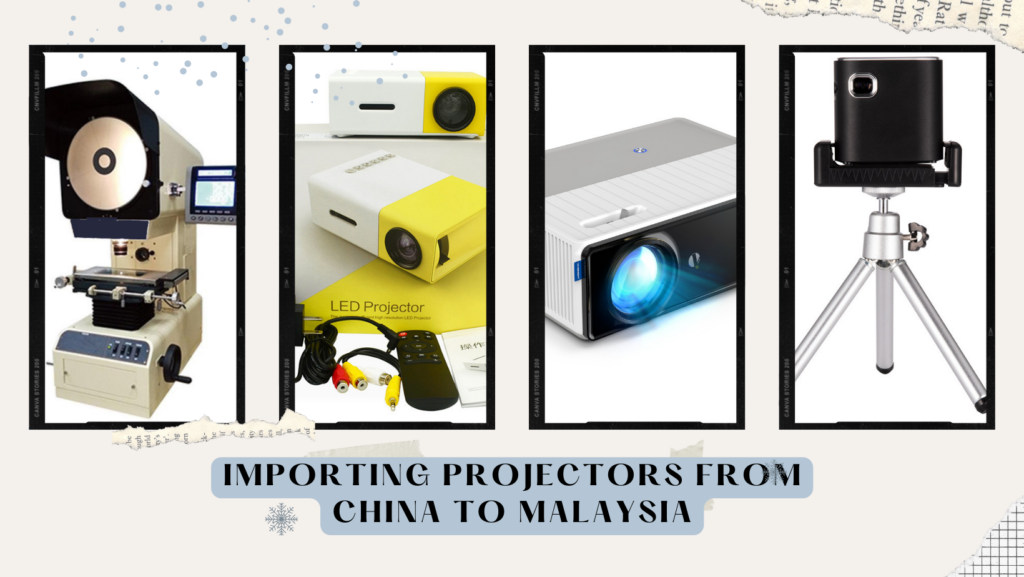 The Ultimate Guide to Importing Projectors from China to Malaysia C.I.E.F