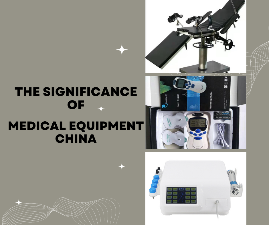 The Significance of Medical Equipment China