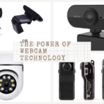 Unlocking the Power of Webcam Technology: Your Comprehensive Guide