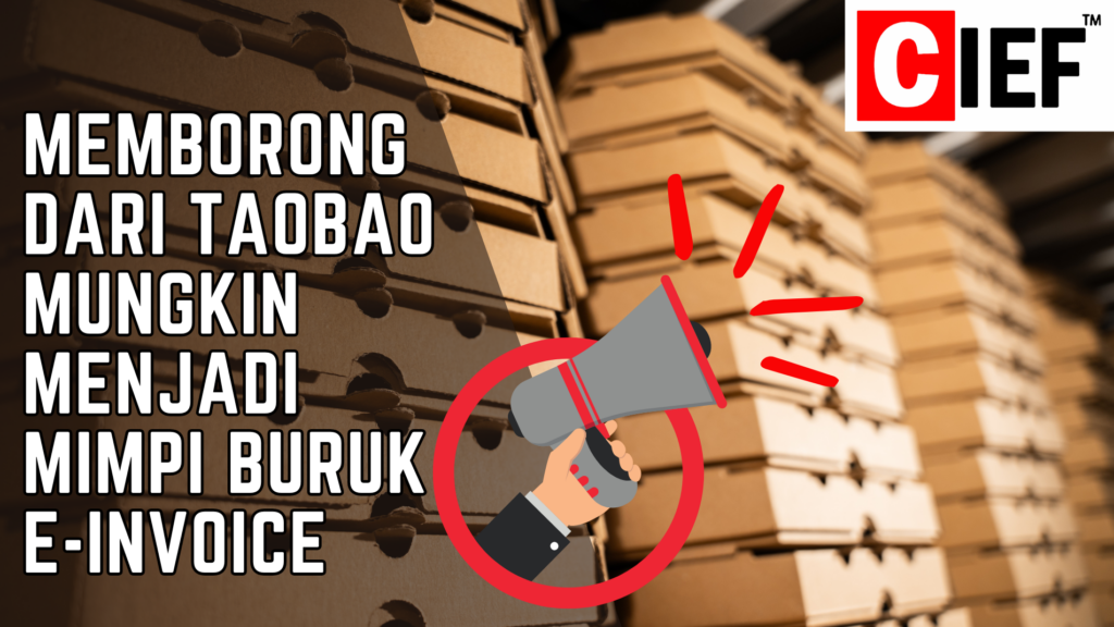 Perhatian Peniaga! Memborong dari Taobao Mungkin Mengundang Masalah E-Invoice